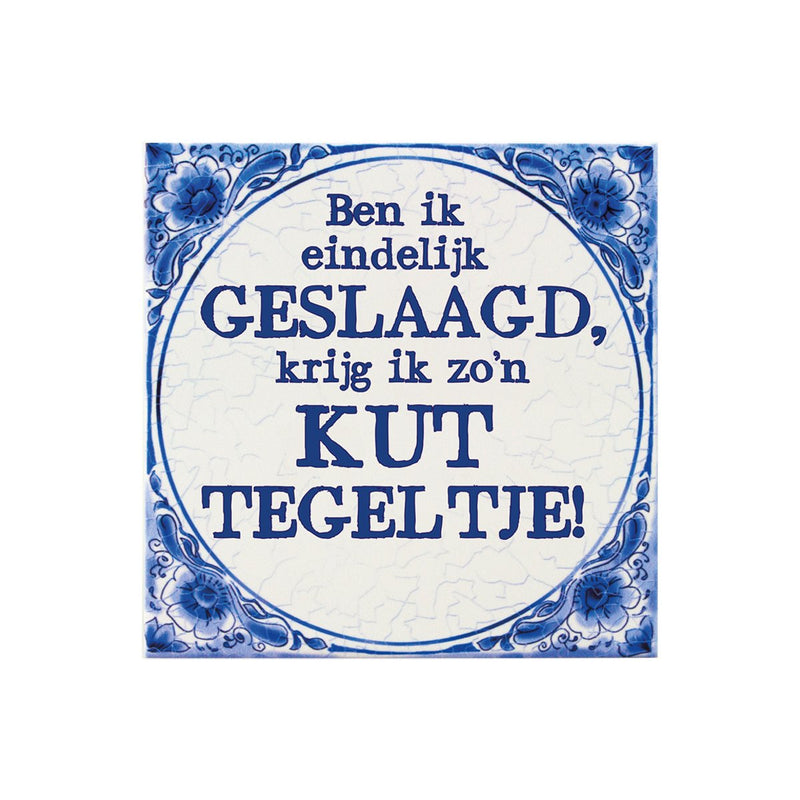 Delfts blauw tegeltje - Geslaagd Kut