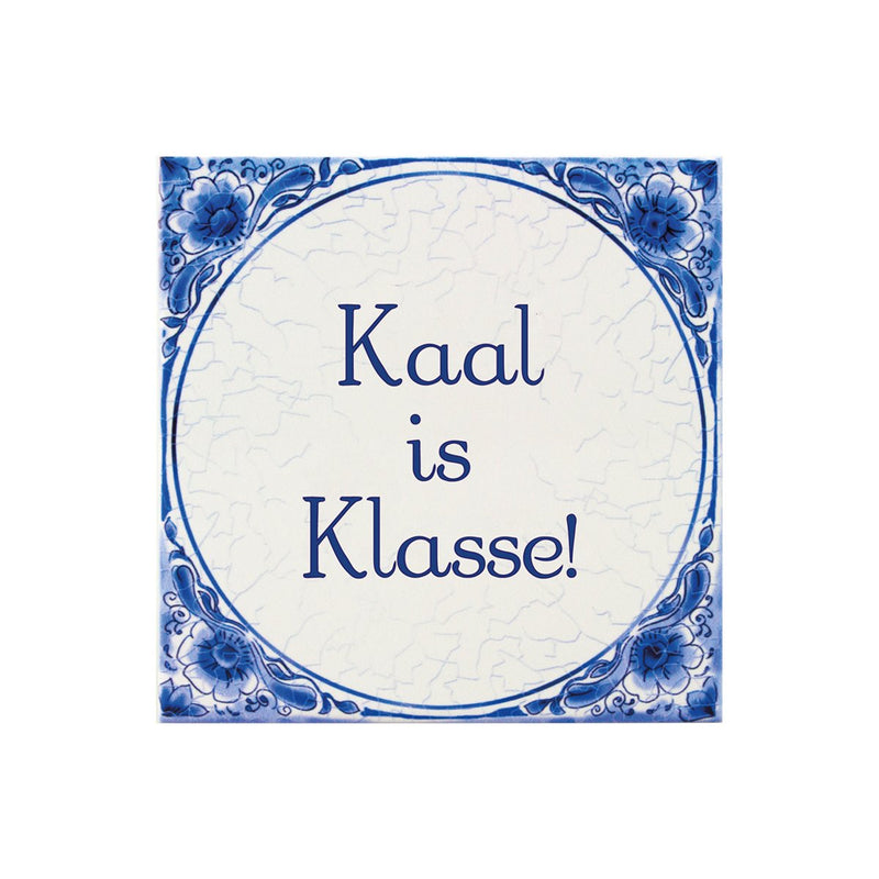 Delfts blauw tegeltje - Kaal is klasse