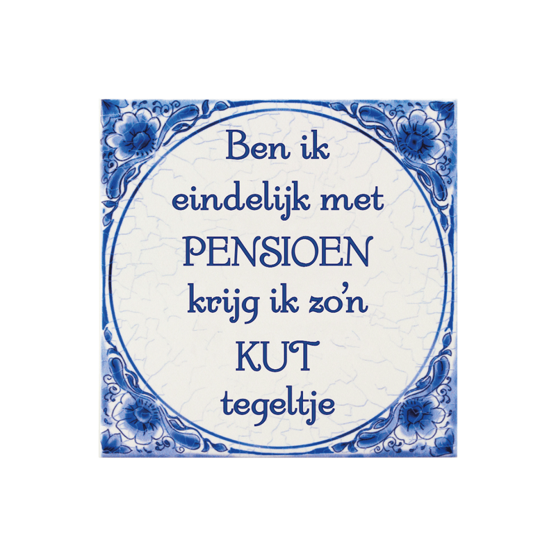 Delfts blauw tegeltje - Pensioen kut