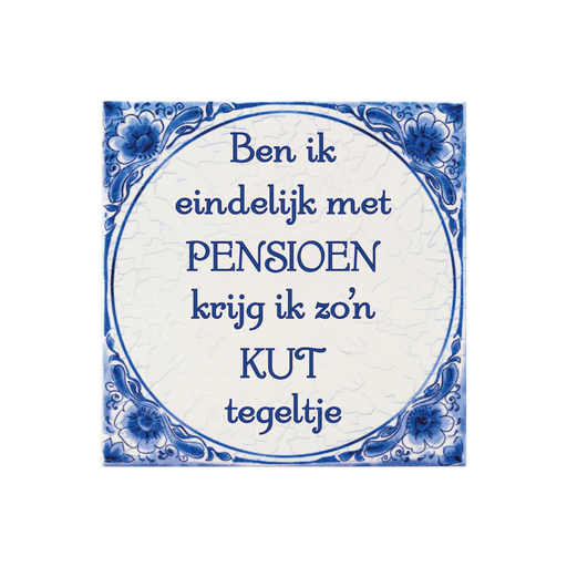 Delfts blauw tegeltje - Pensioen kut