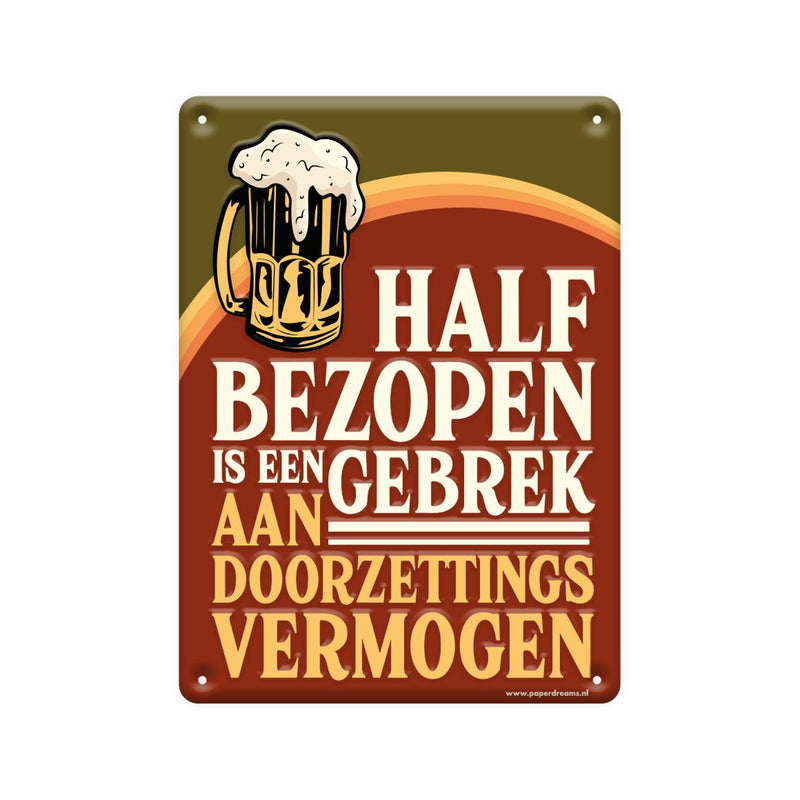 Metalen tekstbord - Half bezopen