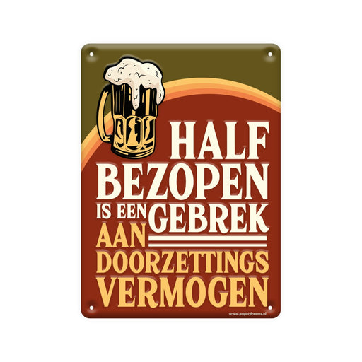 Metalen tekstbord - Half bezopen