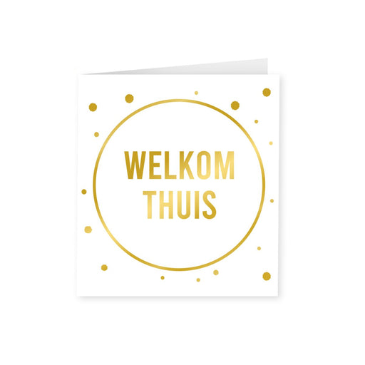 Wenskaart goud/wit - Welkom thuis
