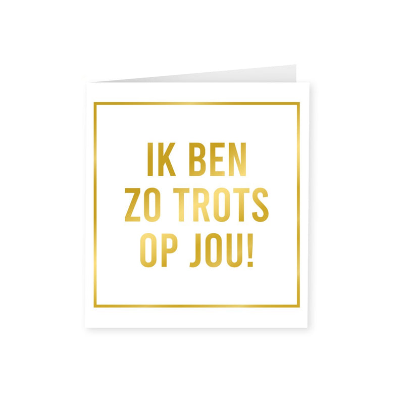 Wenskaart goud/wit - Zo trots op jou