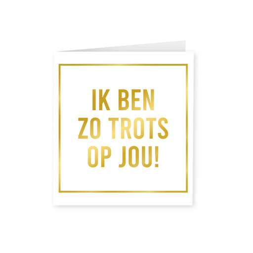 Wenskaart goud/wit - Zo trots op jou